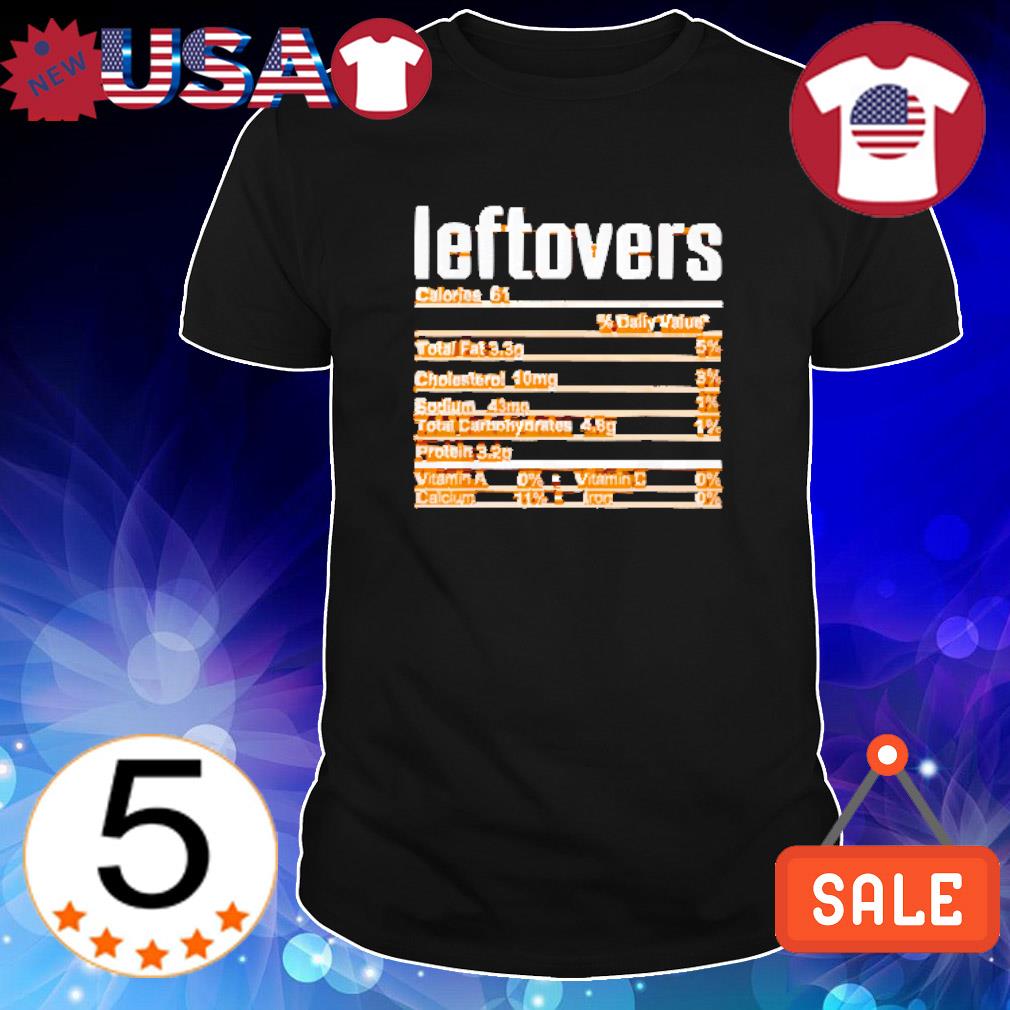 Awesome official Thanksgiving Christmas Leftovers Nutritional Facts shirt