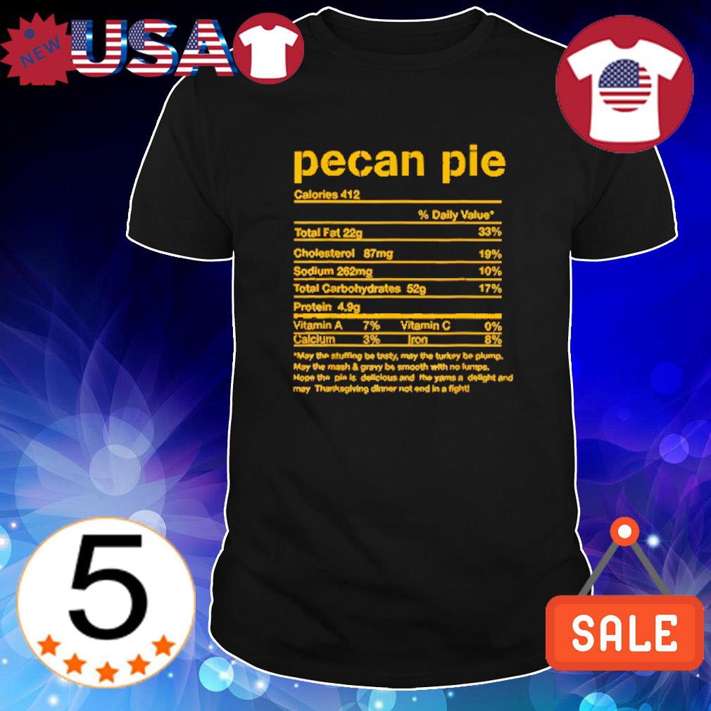 Funny official Pecan Pie Nutrition Facts Thanksgiving Matching shirt