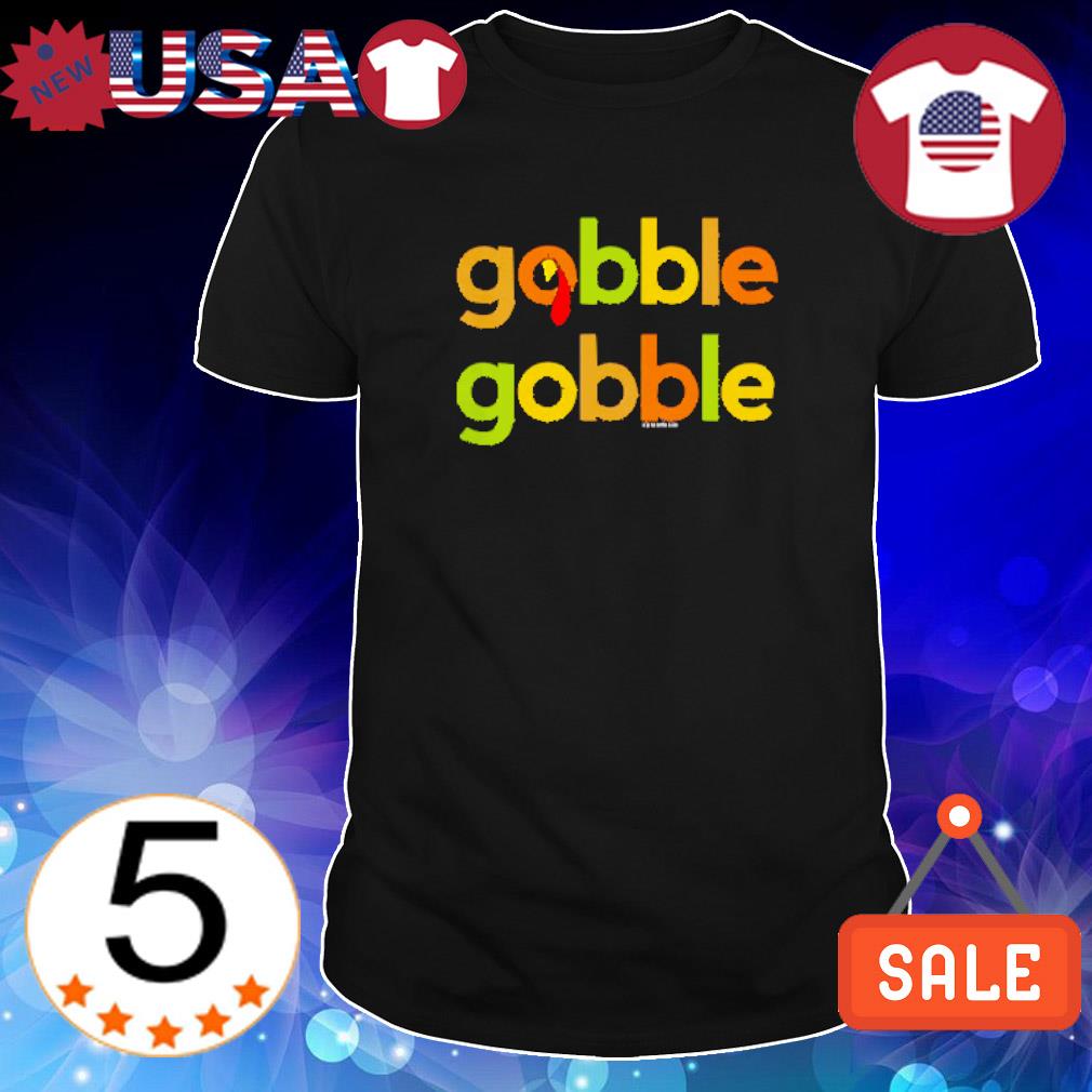 Official official Thanksgiving gobble gobble Turkey Day shirt