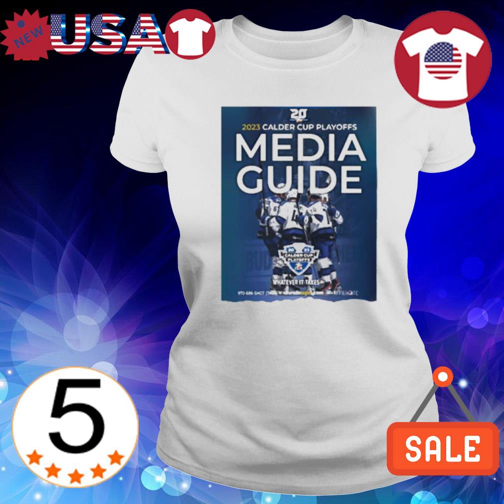 Colorado Eagles Hockey 2023 Calder Cup Playoff Media Guide Whatever it  takes shirt - Limotees