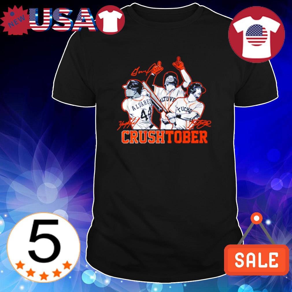 Crushtober Altuve Yordan Tucker Houston Tee Shirt Hoodie Tank-Top Quotes